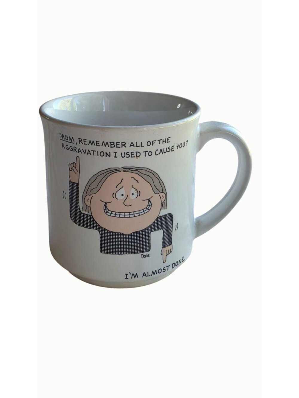 Vintage Dale Mom Aggravation Coffee Mug Recycled Paper Products Japan Humor